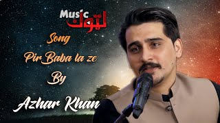 Pashto New Songs  Azhar Khan  Pir Baba la ze  By Latoon Music  2020 [upl. by Eemla]