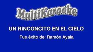 Un Rinconcito En El Cielo  Multikaraoke  Fue Éxito De Ramón Ayala [upl. by Procto160]