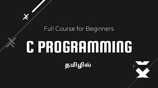 Learn C Programming in Tamil  Full Course for Beginners [upl. by Shriner]