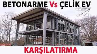 ÇELİK EV İLE BETONARME EV KARŞILAŞTIRMASI [upl. by Knapp605]