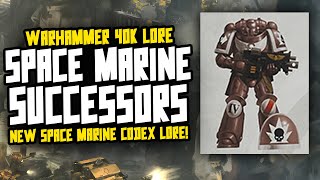 NEW 40K Lore Space Marine Successor Chapters [upl. by Elahcar]