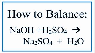 How to Balance NaOH  H2SO4  Na2SO4  H2O [upl. by Derwin]