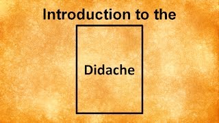 Introduction to the Didache [upl. by Fraase]