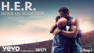 HER  Hold Us Together From the Disney Original Motion Picture quotSafetyquot Audio [upl. by Jenine]