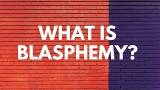 What is Blasphemy  Your Questions Honest Answers [upl. by Akemrehs]