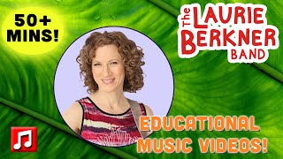 50 Minutes Educational Music Videos by The Laurie Berkner Band  Best Kids Music [upl. by Franklyn897]