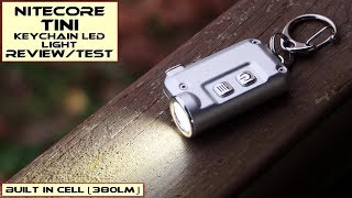 Nitecore TINI Mini LED Keychain Light Review amp Test [upl. by Wan]