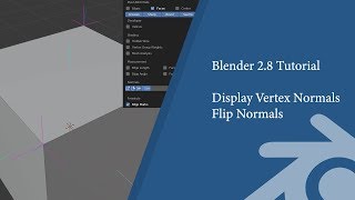 Blender 28 Tutorial Display Vertex Normals and Flip Normals [upl. by Clayberg354]