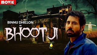 Bhoot Ji  Binnu Dhillon  Sameep Kang  HororComedy  New Punjabi Movie 2020 [upl. by Abernon753]