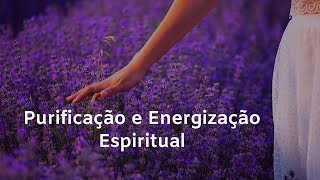 Limpeza e Energização Espiritual [upl. by Bellanca697]