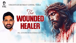 WOUNDED HEALER Fr Antony Parankimalil VC [upl. by Noemi58]