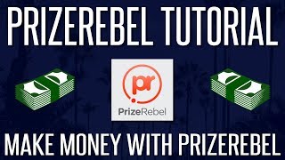 Prizerebel Tutorial  Tips To Make The Most Money From Prizerebel [upl. by Bearnard870]