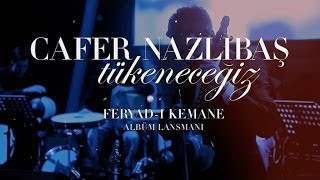 Cafer Nazlıbaş  Tükeneceğiz Feryadı Kemane  Canlı  Live [upl. by Bascomb454]