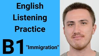 B1 English Listening Practice  Immigration [upl. by Mattheus197]