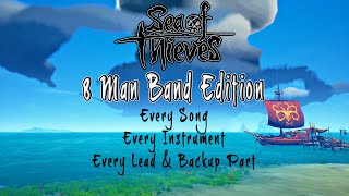 EVERY ShantySong  8 Man Band  Sea of Thieves [upl. by Etteyafal]