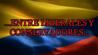 GUERRAS IDEOLÓGICAS ENTRE LIBERALES Y CONSERVADORES EN COLOMBIA [upl. by Akienom841]