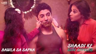 Bawla Sa Sapna Full Song Audio  Shaadi Ke Side Effects  Farhan Akhtar Vidya Balan [upl. by Jorin]