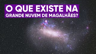 Tudo o que sabemos sobre a Grande Nuvem de Magalhães [upl. by Handy736]