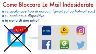 Come Bloccare le Mail Indesiderate Per Sempre [upl. by Otrebla185]