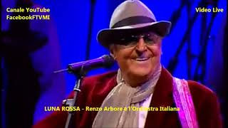 LUNA ROSSA Live  Renzo Arbore e lOrchestra Italiana [upl. by Meri]