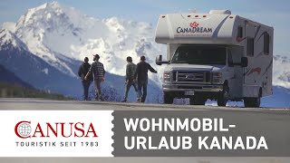 Wohnmobil Urlaub in Kanada  CANUSA [upl. by Wilkie]