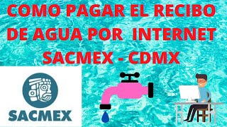 como pagar agua en internet  Pago del agua  SACMEX  CDMX [upl. by Rempe]