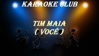 TIM MAIA  VOCÊ  KARAOKE [upl. by Shandra]