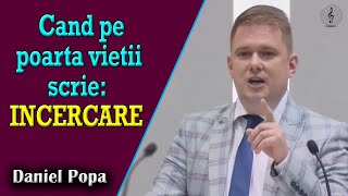 Daniel Popa  Cand pe poarta vietii scrie INCERCARE  Daniel 31630  PREDICI [upl. by Ahsayn]