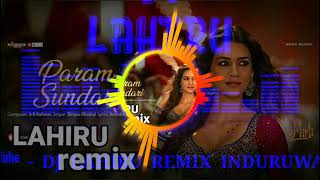 param Sundari  පරම් සුන්දරී  DJ LAHIRU REMIX INDURUWA [upl. by Kola]