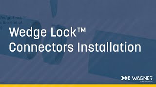 Wedge Lock™ Connectors Installation [upl. by Leuneb]