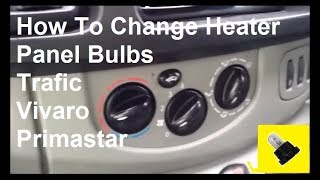 Trafic Vivaro Primastar Heater Panel Matrix Light Bulb Change [upl. by Rudie]