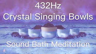 432Hz Crystal Singing Bowls Sound Bath  Relaxing Waves  Deep Healing Meditation Music [upl. by Karsten]