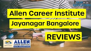 Allen Career Institute Jayanagar Bangalore REVIEWS [upl. by Atnovart]