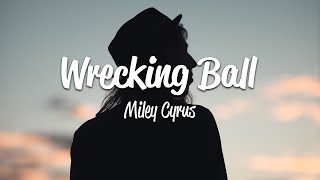 Miley Cyrus  Wrecking Ball Lyrics [upl. by Aninahs]