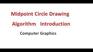 Midpoint Circle Drawing Algorithm Introduction  Computer Graphics [upl. by Andris]