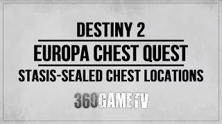 Destiny 2 Europa Chest Quest  RiisReborn Approach  Technocrats Iron Stasissealed Chest Locations [upl. by Belldas]