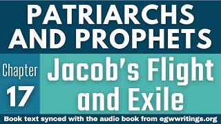 Patriarchs and Prophets – Chapter 17 – Jacob’s Flight and Exile [upl. by Sakram598]