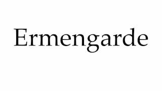 How to Pronounce Ermengarde [upl. by Ecadnak]