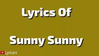 Sunny Sunny Lyrics Ft Yo Yo Honey Singh [upl. by Nedah]