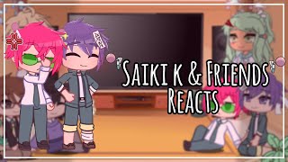 Saiki k Reacts  Gacha Club✨ [upl. by Caril]