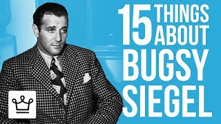 15 Things You Didn’t Know About Bugsy Siegel [upl. by Hyacinthia]