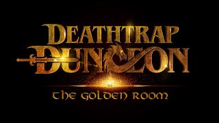 Deathtrap Dungeon The Golden Room  Teaser Trailer [upl. by Ellenrad]