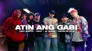 Atin Ang Gabi  Al James Legit Misfitz K247 amp Calvin De Leon Official Music Video [upl. by Semele]