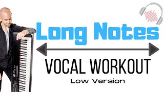 Improve Your Long Notes  Vocal Workout for Low Singers [upl. by Henrique]