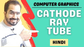 Cathode Ray Tube CRT Explained in Hindi l Computer Graphics Course [upl. by Handbook]