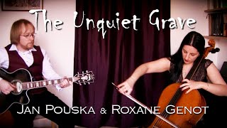 The Unquiet Grave  Jan Pouska amp Roxane Genot [upl. by Sandberg842]