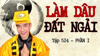 CHUYỆN MA CHÚ 3 DUY  TẬP 514 LÀM DÂU ĐẤT NGẢI phần 1 [upl. by Neleag]