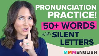 Pronunciation Practice 50 English Words that include SILENT LETTERS [upl. by Zat]