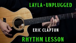 how to play quotLaylaquot Unplugged on guitar by Eric Clapton  RHYTHM lesson [upl. by Kir]