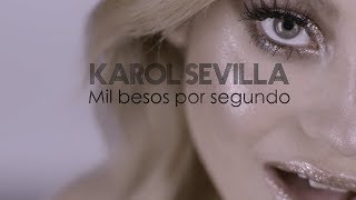 Karol Sevilla  Mil Besos Por Segundo [upl. by Synn]